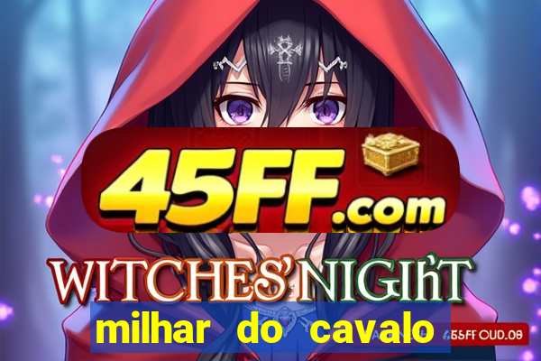 milhar do cavalo que mais sai